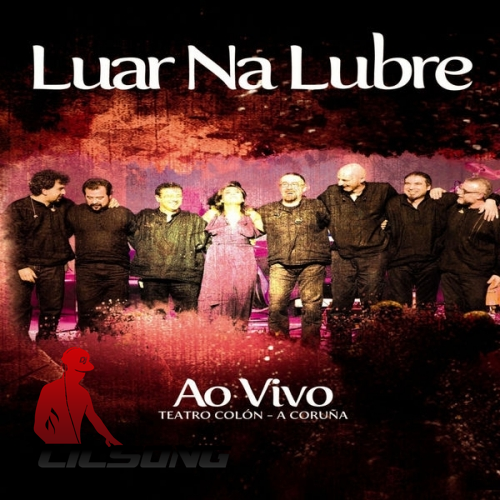 Luar na Lubre - Ao Vivo (Teatro Colon - A Coruna)